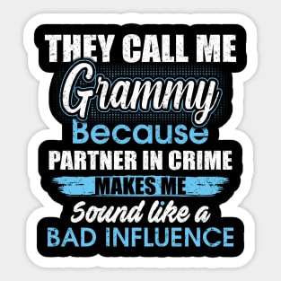 They Call Me grammy Because Partner In Crime Sticker